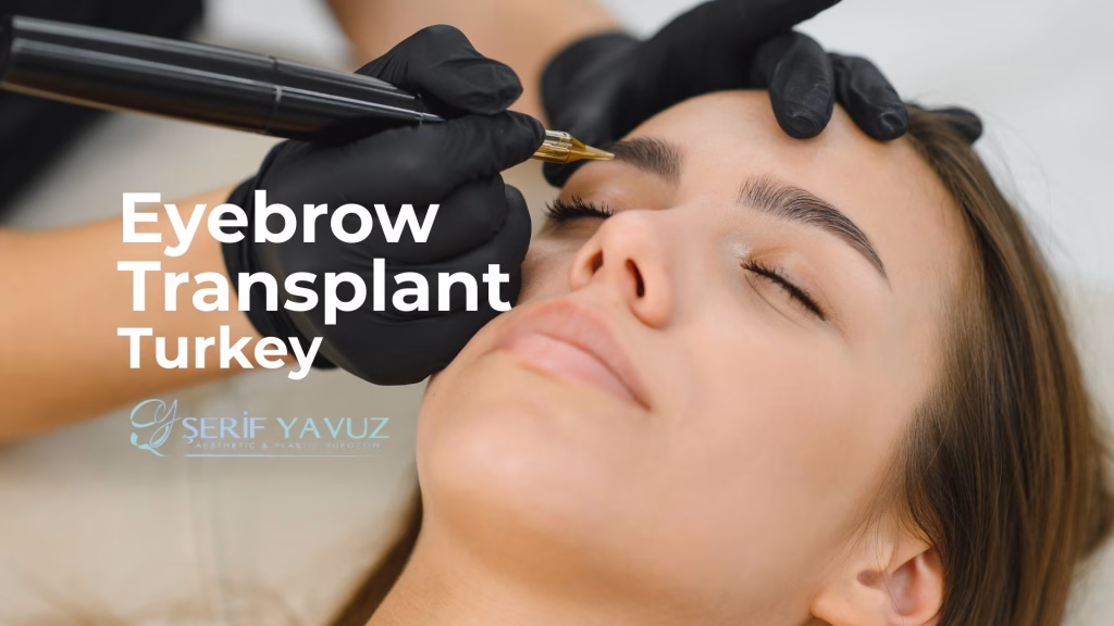 Eyebrow Transplant Turkey Prices Before and After in Istanbul